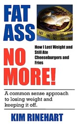 Fatass No More! How I Lost Weight and Still Ate Cheeseburgers and Fries