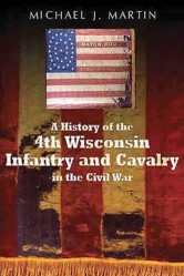 A History of the 4th Wisconsin Infantry and Cavalry in the American Civil War
