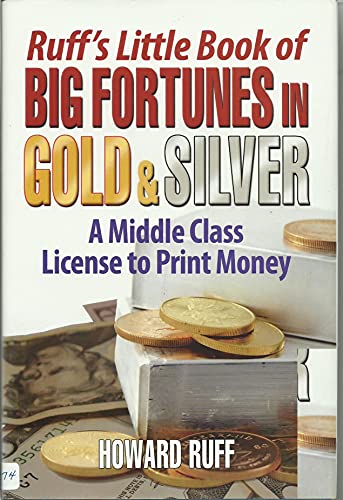 Ruff's Little Book of Big Fortunes in Gold and Silver