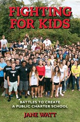 Fighting for Kids: Battles to Create a Public Charter School