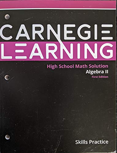 Carnegie Learning - Skills Practice - High School Math Solution - Algebra II - First Edition (ISBN: 978-1-934239-91-9; 1934239917)