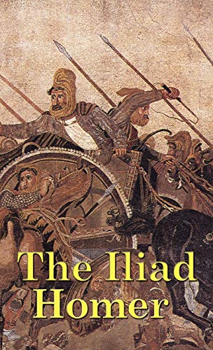 The Iliad - The Wrath of Achilles and the Final Battles of the Trojan War