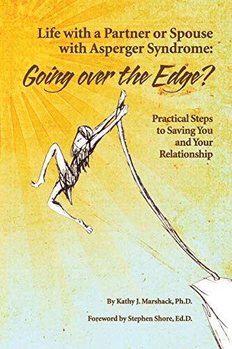 Life with a Partner or Spouse with Asperger Syndrome: Going Over the Edge?