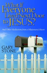 What If Everyone Lived Next Door to Jesus?