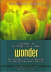 Living in Dependency and Wonder