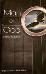 Man of God: Strong to Serve, Devotions for Men