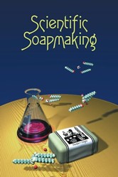 Scientific Soapmaking