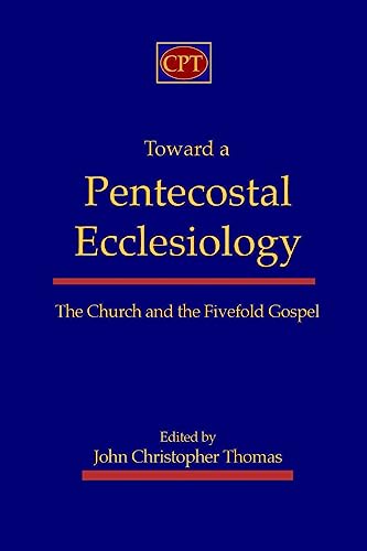 Toward a Pentecostal Ecclesiology
