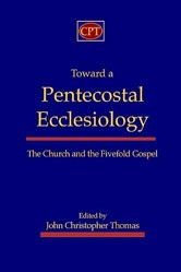 Toward a Pentecostal Ecclesiology