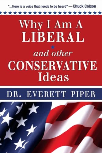 Why I Am a Liberal and Other Conservative Ideas