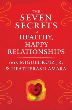 The Seven Secrets to Healthy, Happy Relationships