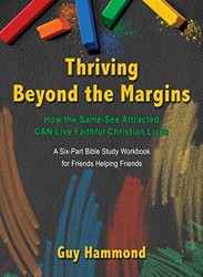 Thriving Beyond the Margins: How the Same-Sex Attracted Can LIVE Faithful Christian Lives
