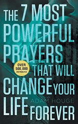 The 7 Most Powerful Prayers That Will Change Your Life Forever