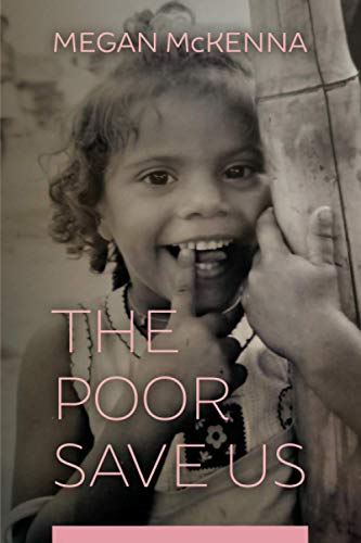 The Poor Save Us