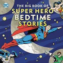 The Big Book of Super Hero Bedtime Stories
