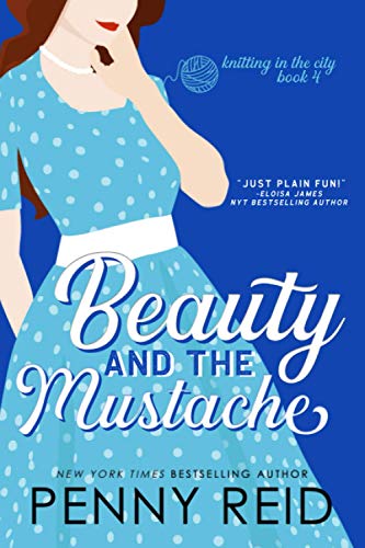 Beauty and the Mustache: A Philosophical Romance (Knitting in the City)