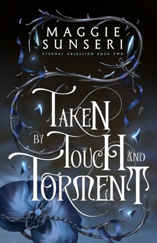 Taken by Touch and Torment