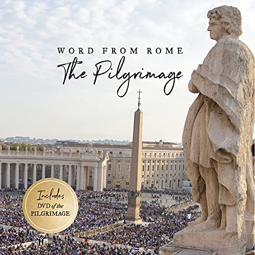Word from Rome: The Pilgrimage