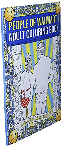 Kipple, Adam - People of Walmart Adult Coloring Book: Rolling Back Dignity (OFFICIAL People of Walmart Books)