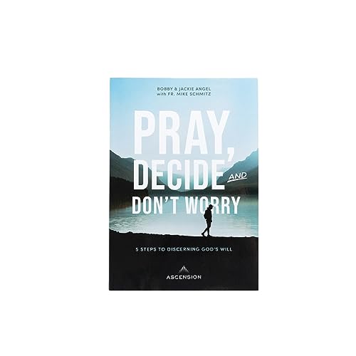 Pray, Decide, Don't Worry