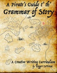 A Pirate's Guide t' th' Grammar of Story: A Creative Writing Curriculum
