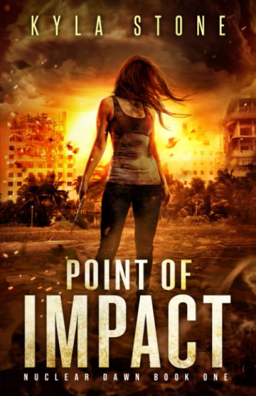 Point of Impact: A Post-Apocalyptic Survival Thriller (Nuclear Dawn)