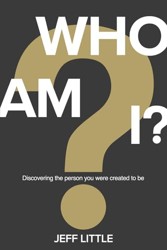 Who Am I? Discovering the Person You Were Created to Be (a Biblical Framework for Identity, Purpose, and Belonging--Includes a 6-Week Small Group Bible Study Guide)