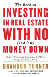 The Book on Investing in Real Estate with No (and Low) Money Down