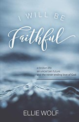 I Will Be Faithful