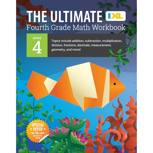 Ixl Learning - The Ultimate Grade 4 Math Workbook: Multi-Digit Multiplication, Long Division, Addition, Subtraction, Fractions, Decimals, Measurement, and Geometry for Classroom or Homeschool Curriculum