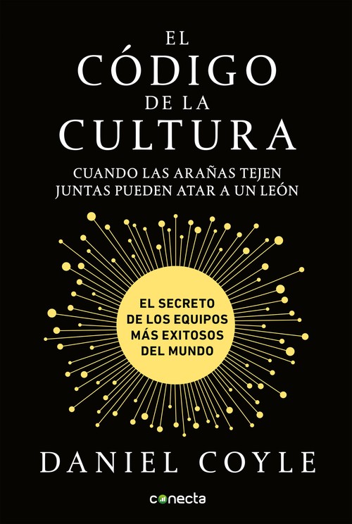 El El código de la cultura: El secreto de los equipos más exitosos del mundo / The Culture Code