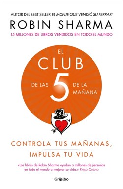 El El Club de las 5 de la mañana: Controla tus mañanas, impulsa tu vida / The 5 AM Club: Own Your Morning. Elevate Your Life.