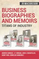 Business Biographies and Memoirs - Titans of Industry