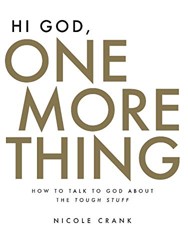 Hi God, One More Thing