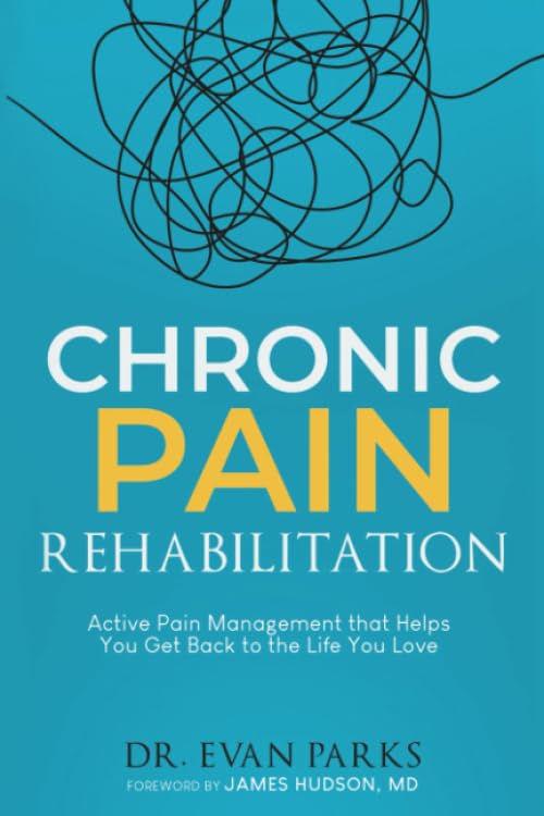 Chronic Pain Rehabilitation: Active pain management that helps you get back to the life you love