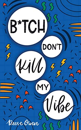 B*tch Don't Kill My Vibe