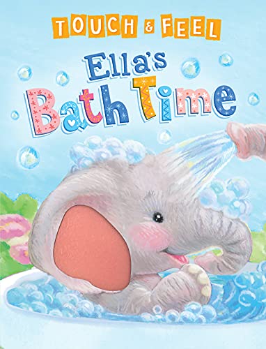 Touch and Feel Ella's Bath Time - Novelty Book - Children's Board Book - Interactive Fun Child's Book - Book for Boys or Girls