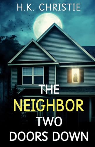 The Neighbor Two Doors Down