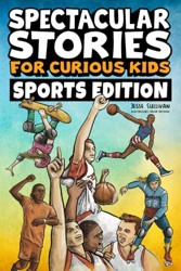 Spectacular Stories for Curious Kids Sports Edition