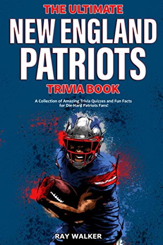 The Ultimate New England Patriots Trivia Book