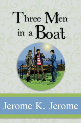 Three Men in a Boat - Complete with all the Illustrations from the Original 1889 Edition (Illustrated) (Reader's Library Classics)