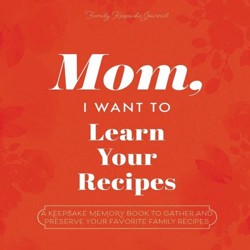 Mom, I Want to Learn Your Recipes