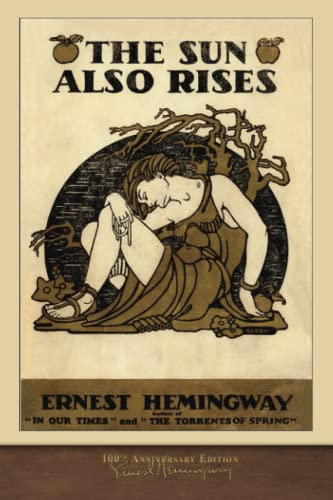 The Sun Also Rises: 100th Anniversary Edition