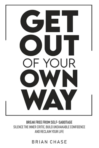 Get Out of Your Own Way