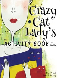 The Crazy Cat Lady's Activity Book for Adults