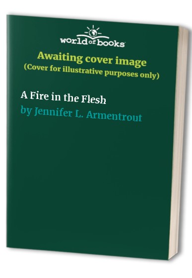 A Fire in the Flesh