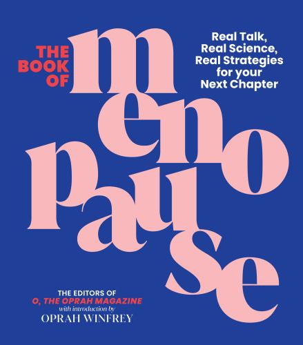 The Editors Of Oprah Daily - The Book of Menopause: Real Talk, Real Science, Real Strategies for Your Next Chapter