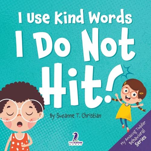 I Use Kind Words. I Do Not Hit|
