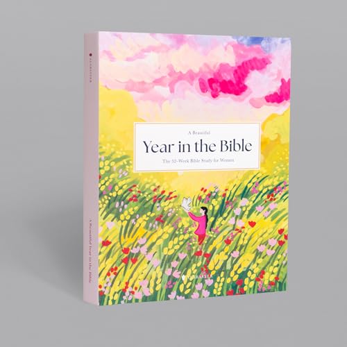 A Beautiful Year in the Bible: The 52-Week Bible Study for Women (HC)