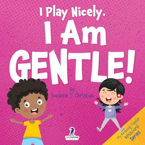 I Play Nicely. I am Gentle!